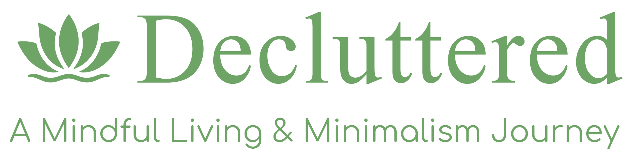 Decluttered - A Mindful Living & Minimalism Journey